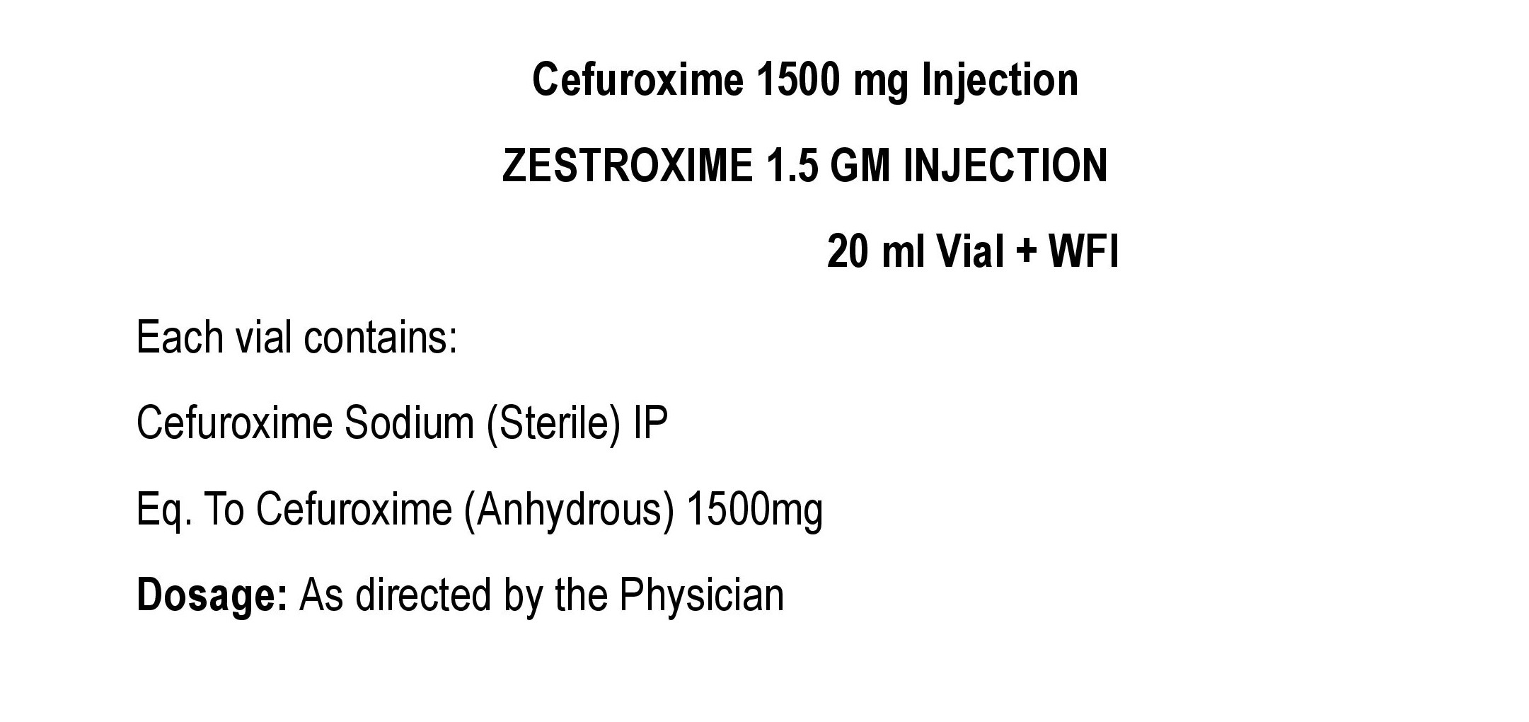 COMPOSITION:EACH VIAL CONTAINS:CEFUROXIME SODIUM (STERILE) IPEQ. TO CEFUROXIME (ANHYDROUS) 1500 MG
